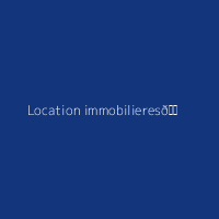 Location immobilieres🏠